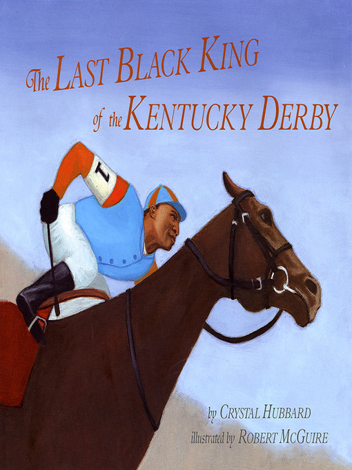 Title details for Last Black King of the Kentucky Derby by Crystal Hubbard - Available